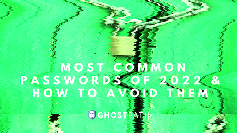 The most-used passwords in 2022